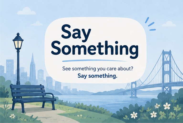 Say Something — a park bench and lamp post overlooking a bay, a suspension bridge and city skyline behind. See something you care about? Say something.
